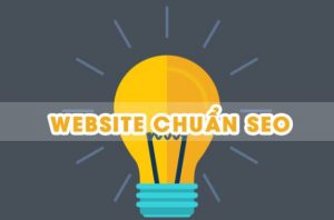 Chuẩn seo là gì? Tại sao cần thiết kế website chuẩn SEO