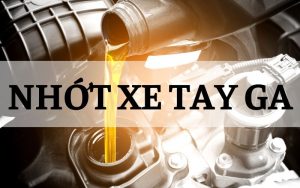 nhớt xe tay ga