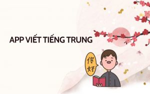 app viết tiếng trung