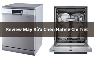 review máy rửa chén hafele